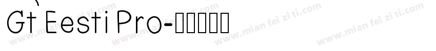 Gt Eesti Pro字体转换